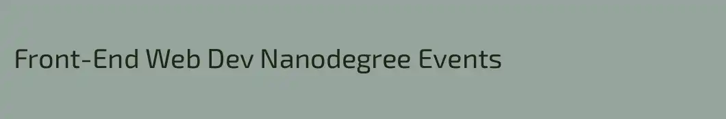 Front-End Web Dev Nanodegree Events
